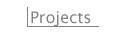 Projects